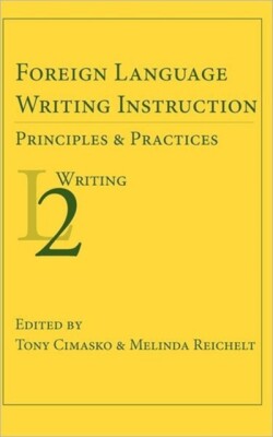 Foreign Language Writing Instruction Principles and Practices
