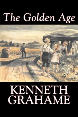 Golden Age by Kenneth Grahame, Fiction, Fairy Tales & Folklore, Animals - Dragons, Unicorns & Mythical