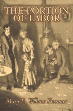 Portion of Labor by Mary E. Wilkins Freeman, Fiction, Literary