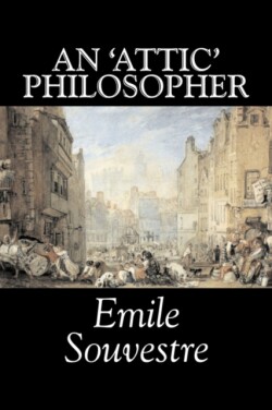 'Attic' Philosopher by Emile Souvestre, Fiction, Literary, Classics