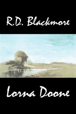 Lorna Doone by R. D. Blackmore, Fiction, Classics