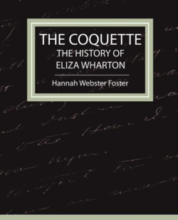 Coquette - The History of Eliza Wharton