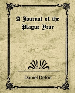 Journal of the Plague Year (Daniel Defoe)