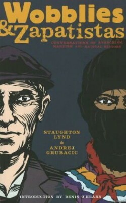 Wobblies and Zapatistas