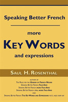 Speaking Better French More Key Words and Expressions