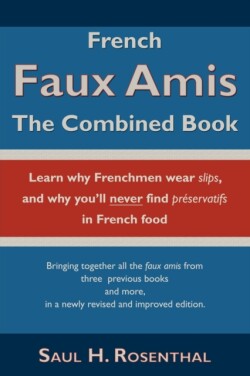 French Faux Amis The Combined Book