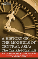 History of the Moghuls of Central Asia