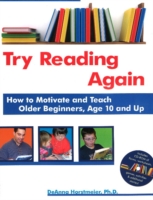 Try Reading Again How to Motivate & Teach Older Beginners, Age 10 & Up