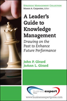 Leader's Guide to Knowledge Management: Drawing on the Past to Enhance Future Performance