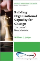 Building Organizational Capacity for Change: The Leader's New Mandate
