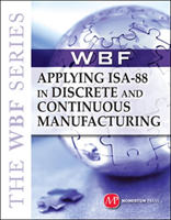 WBF Book Series: Applying ISA-88 In Discrete and Continuous Manufacturing