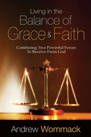 Living in the Balance of Grace and Faith