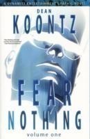 Dean Koontz' Fear Nothing Volume 1