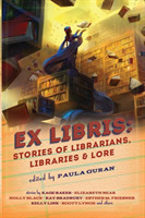 Ex Libris: Stories of Librarians, Libraries, and Lore