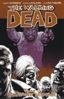 Walking Dead Volume 10: What We Become