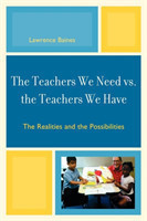 Teachers We Need vs. the Teachers We Have