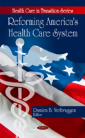 Reforming America's Health Care System
