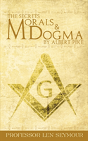 Secrets of Morals and Dogma by Albert Pike