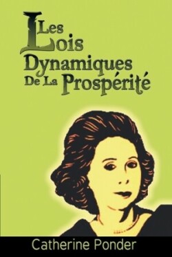 Les Lois Dynamiques de La Prosperite