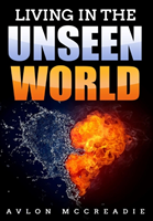 Living in the Unseen World