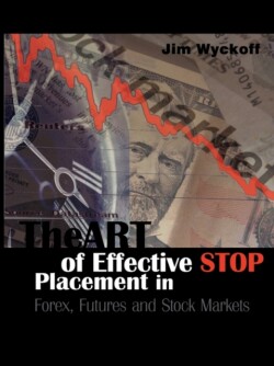 Art of Effective Stop Placement in Forex, Futures and Stock Markets