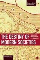 Destiny Of Modern Societies, The: The Calvinist Predestination Of A New Society