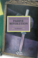 Max Weber: Modernisation As Passive Revolution: A Gramscian Analysis