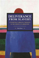 Deliverance From Slavery: Attempting A Biblical Theology In The Service Of Liberation