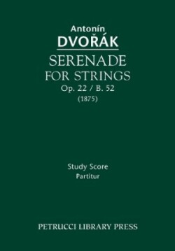 Serenade for Strings, Op.22 / B.52