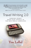 Travel Writing 2.0 Earning Money from Your Travels in the New Media Landscape
