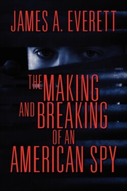 Making and Breaking of an American Spy