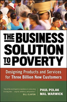 Business Solution to Poverty; Designing Products and Services for Three Billion New Customers