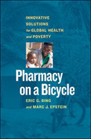 Pharmacy on a Bicycle; Innovative Solutions for Global Health and Poverty