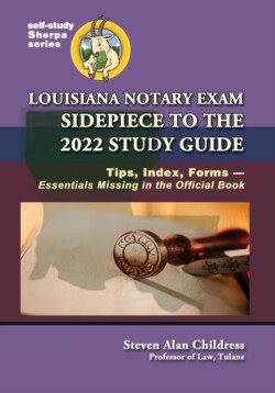 Louisiana Notary Exam Sidepiece to the 2022 Study Guide