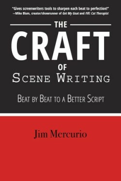 Craft of Scene Writing Beat by Beat to a Better Script