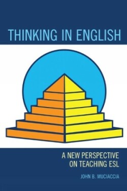 Thinking in English A New Perspective on Teaching ESL