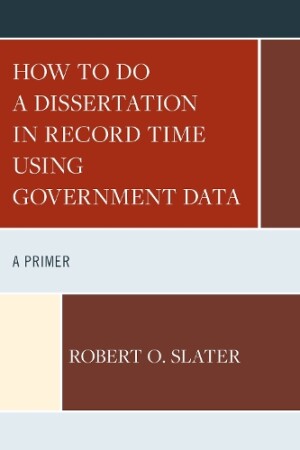 How to Do a Dissertation in Record Time Using Government Data A Primer