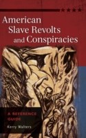 American Slave Revolts and Conspiracies