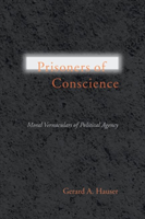 Prisoners of Conscience Moral Vernaculars of Political Agency