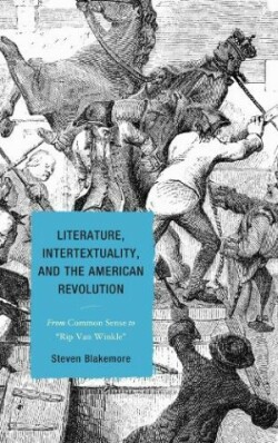 Literature, Intertextuality, and the American Revolution