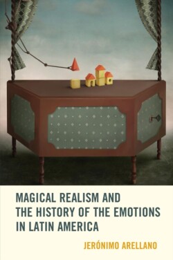 Magical Realism and the History of the Emotions in Latin America