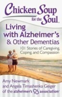 Chicken Soup for the Soul: Living with Alzheimer's & Other Dementias