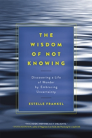 Wisdom of Not Knowing