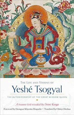 Life and Visions of Yeshé Tsogyal