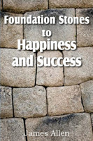 Foundation Stones to Happiness and Success