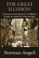 Great Illusion A Study of the Relation of Military Power to National Advantage