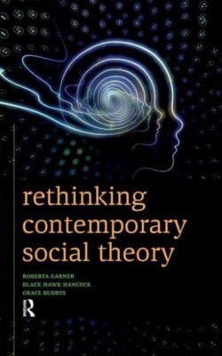 Rethinking Contemporary Social Theory