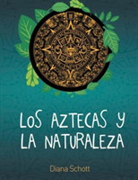 Aztecas y La Naturaleza
