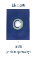 Elements of Truth an aid to spirituality