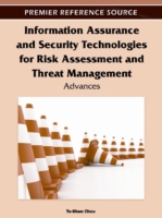 Information Assurance and Security Technologies for Risk Assessment and Threat Management